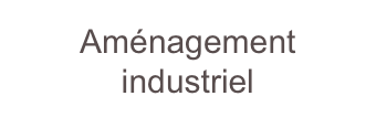 Aménagement
industriel