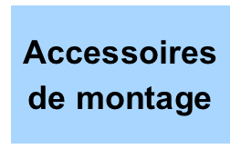 Accessoires de montage