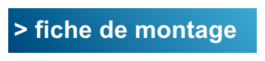 > fiche de montage