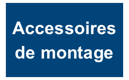 Accessoires de montage